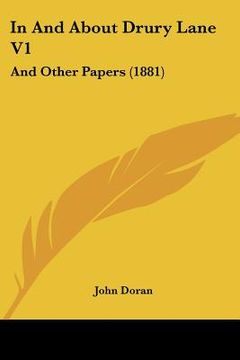 portada in and about drury lane v1: and other papers (1881) (en Inglés)