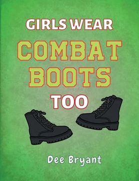 portada Girls Wear Combat Boots Too (en Inglés)