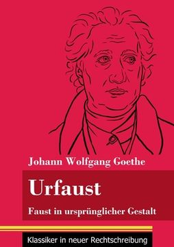 portada Urfaust: Faust in ursprünglicher Gestalt (Band 1, Klassiker in neuer Rechtschreibung) (en Alemán)