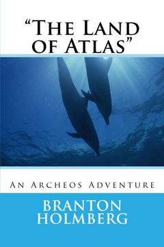 portada "The Land of Atlas": An Archeo's Adventure: Volume 55 (Sam 'n Me Adventure Books; Archeo's Adventures)
