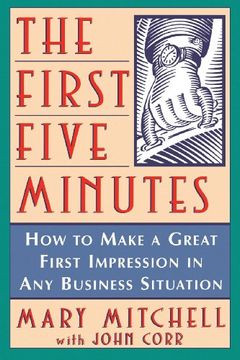 portada The First Five Minutes: How to Make a Great First Impression in any Business Situation 