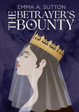 portada The Betrayer's Bounty (en Inglés)