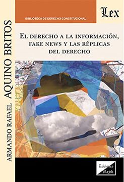 portada El derecho a la información, fake news y las réplicas del Derecho (in Spanish)