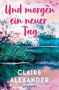 portada Und Morgen ein Neuer Tag: Roman - ein Großer Frauenroman für die Leser*Innen von Rosie Walsh und "Der Papierpalast". (in German)