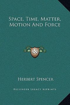 portada space, time, matter, motion and force