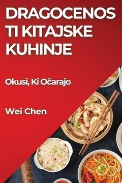 portada Dragocenosti Kitajske Kuhinje: Okusi, Ki Očarajo (in Esloveno)
