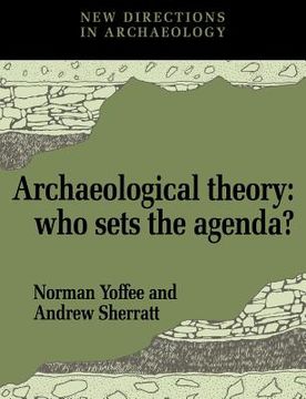 portada Archaeological Theory Paperback: Who Sets the Agenda? (New Directions in Archaeology) (en Inglés)