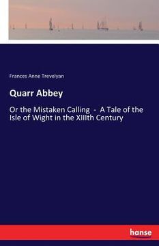 portada Quarr Abbey: Or the Mistaken Calling - A Tale of the Isle of Wight in the XIIIth Century