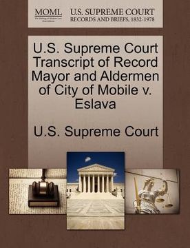 portada u.s. supreme court transcript of record mayor and aldermen of city of mobile v. eslava