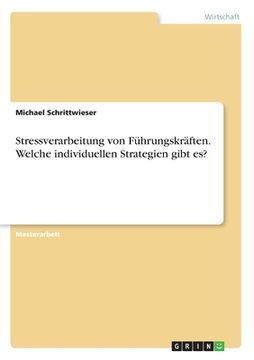 portada Stressverarbeitung von Führungskräften. Welche individuellen Strategien gibt es? (en Alemán)