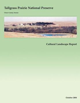 portada Tallgrass Prairie National Preserve Cultural Landscape Report (en Inglés)