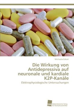 portada Die Wirkung Von Antidepressiva Auf Neuronale Und Kardiale K2p-Kanale