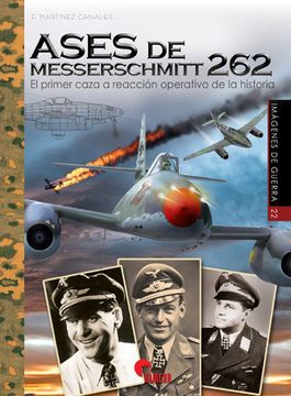 portada Ases de Messerschmitt 262. El Primer Caza a Reacción Operativo de la Historia (Imágenes de Guerra)