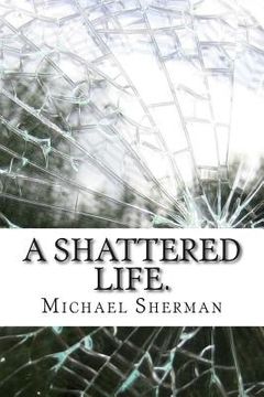 portada A Shattered Life.: The End of Innocence (en Inglés)