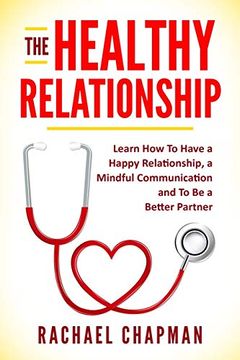 portada The Healthy Relationship: Learn how to Have a Happy Relationship, a Mindful Communication and to be a Better Partner 