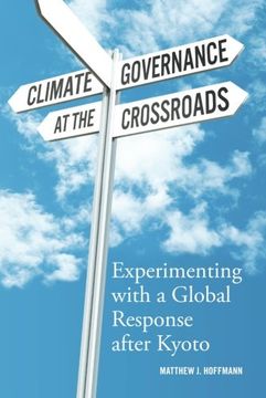 portada Climate Governance at the Crossroads: Experimenting With a Global Response After Kyoto 