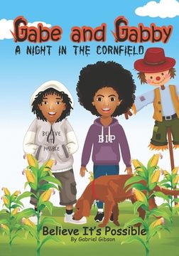 portada Gabe and Gabby, a Night in the Cornfield: Believe It's Possible (in English)