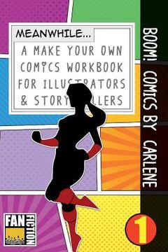 portada Boom! Comics by Carlene: A What Happens Next Comic Book for Budding Illustrators and Story Tellers
