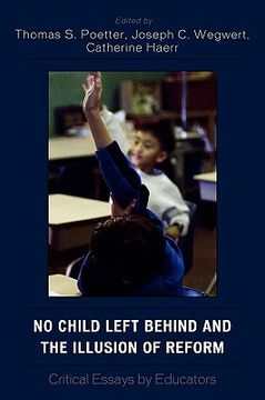 portada no child left behind and the illusion of reform: critical essays by educators (en Inglés)