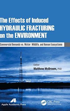 portada The Effects of Induced Hydraulic Fracturing on the Environment: Commercial Demands vs. Water, Wildlife, and Human Ecosystems (en Inglés)