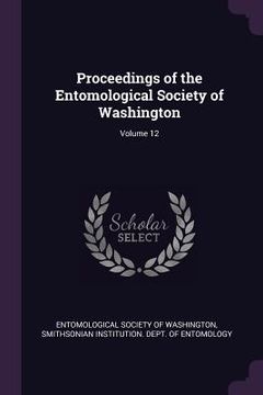 portada Proceedings of the Entomological Society of Washington; Volume 12 (en Inglés)