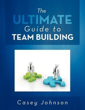 portada the ultimate guide to team building (en Inglés)