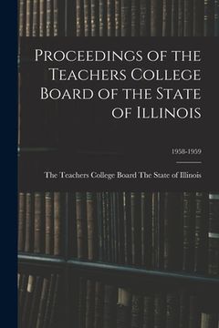portada Proceedings of the Teachers College Board of the State of Illinois; 1958-1959 (in English)