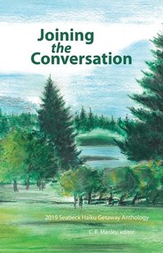 portada Joining the Conversation: 2019 Seabeck Haiku Getaway Anthology (en Inglés)