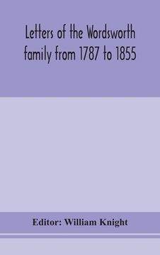 portada Letters of the Wordsworth family from 1787 to 1855 (en Inglés)