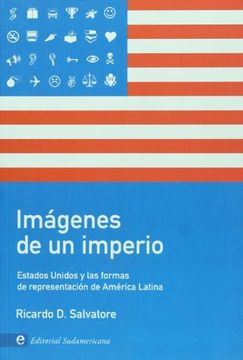 portada Imagenes de un Imperio Estados Unidos y las Formas de r  Epresentacion de America Latina