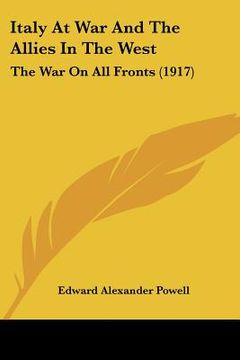 portada italy at war and the allies in the west: the war on all fronts (1917) (en Inglés)