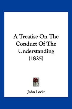 portada a treatise on the conduct of the understanding (1825) (en Inglés)