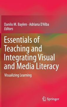 portada Essentials of Teaching and Integrating Visual and Media Literacy: Visualizing Learning (en Inglés)