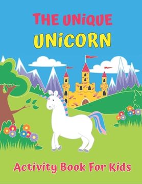 portada The Unique Unicorn Activity Book For Kids (en Inglés)