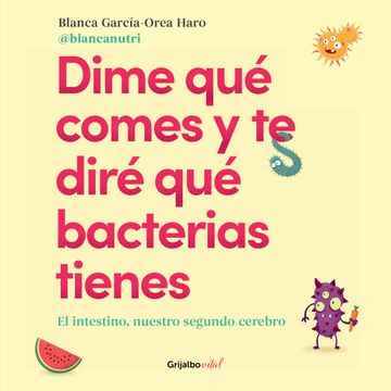 portada Dime qué Comes y te Diré qué Bacterias Tienes (in Spanish)