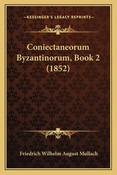 portada Coniectaneorum Byzantinorum, Book 2 (1852) (en Latin)