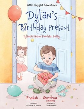 portada Dylan's Birthday Present / Dylanpa Santun Punchaw Suñay - Bilingual Quechua and English Edition: Children's Picture Book (en Quechua)