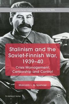portada Stalinism and the Soviet-Finnish War, 1939-40: Crisis Management, Censorship and Control (en Inglés)