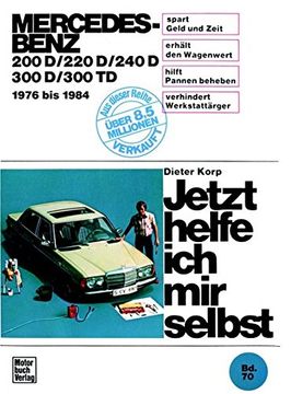 portada Jetzt Helfe ich mir Selbst, Bd. 70, Mercedes-Benz 200 D/220 D/240 D/300 D/300 td, 1976-1984 (en Alemán)