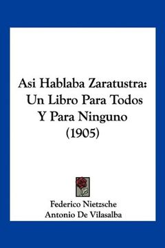 portada Asi Hablaba Zaratustra: Un Libro Para Todos y Para Ninguno (1905)