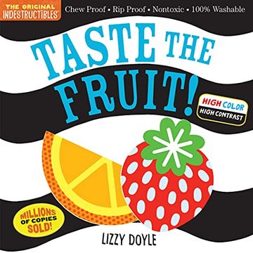 portada Taste the Fruit! Chew Proof - rip Proof - Nontoxic - 100% Washable Book for Babies, Newborn Books, Safe to Chew (Indestructibles) (en Inglés)