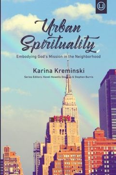 portada Urban Spirituality: Embodying God'S Mission in the Neighborhood (en Inglés)