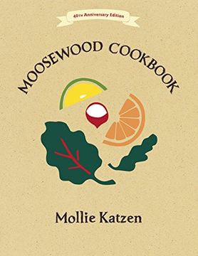 portada The Moosewood Cookbook: 40Th Anniversary Edition (in English)