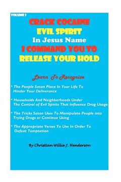 portada crack cocaine evil spirit in jesus name i command you to release your hold (en Inglés)