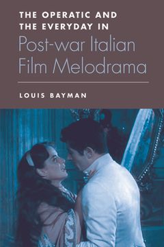 portada the operatic and the everyday in postwar italian film melodrama (en Inglés)