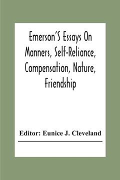 portada Emerson'S Essays On Manners, Self-Reliance, Compensation, Nature, Friendship (en Inglés)