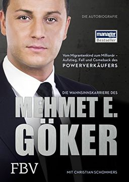 portada Die Wahnsinnskarriere des Mehmet E. Göker: Vom Migrantenkind zum Millionär - Aufstieg, Fall und Comeback des Powerverkäufers (en Alemán)