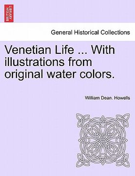 portada venetian life ... with illustrations from original water colors. (en Inglés)