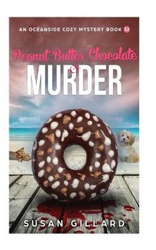 portada Peanut Butter Chocolate & Murder: An Oceanside Cozy Mystery - Book 32