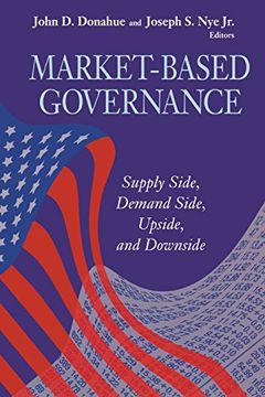 portada Market-Based Governance: Supply Side, Demand Side, Upside, and Downside (Visions of Governance in the 21St Century) (en Inglés)